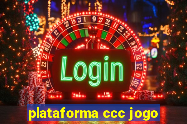 plataforma ccc jogo